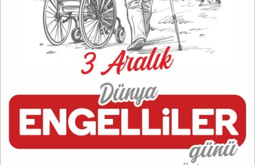 3 ARALIK DÜNYA ENGELLİLER FARKINDALIK GÜNÜ ÖZEL PROGRAMI